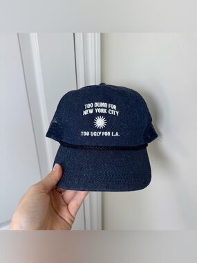 Midnight Rider Too Dumb for NYC Too Ugly for LA Trucker Hat